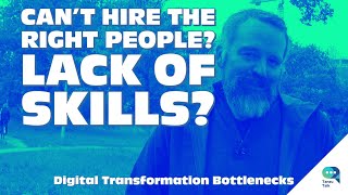 How to solve the skills problem - Digital Transformation Bottlenecks (08/14) - Tanzu Talk