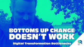 Bottom-up Change Doesn't Work - 14 Digital Transformation Bottlenecks (07/14) Tanzu Talk #shorts