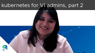 Tanzu Talk: kubernetes for VI admins, part 2