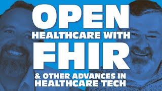 Tanzu Talk: Opening up healthcare with FHIR & other healthcare innovations