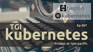 TGI Kubernetes 007: Building a Controller