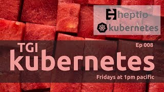 TGI Kubernetes 008: Continuing the Controller