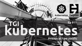 TGI Kubernetes 011: Upgrading to 1.8 with kubeadm