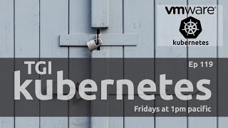 TGI Kubernetes 119: Gatekeeper and OPA