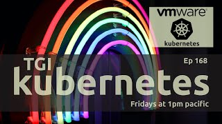 TGI Kubernetes 168:  The K8s rainbow: GKE, Minishift, Tanzu, local-up-cluster, and windows-dev-tools